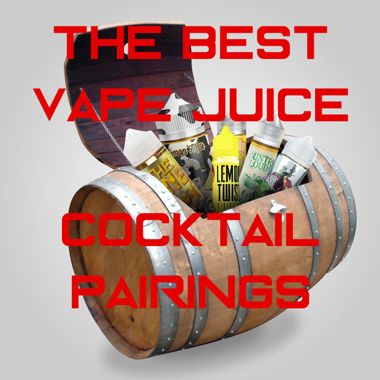 Top Vape Juice Cocktail Pairings